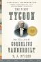 [The First Tycoon 01] • The First Tycoon · The Epic Life of Cornelius Vanderbilt